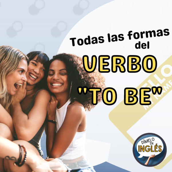 inglés desde cero, todas las formas del verbo to be