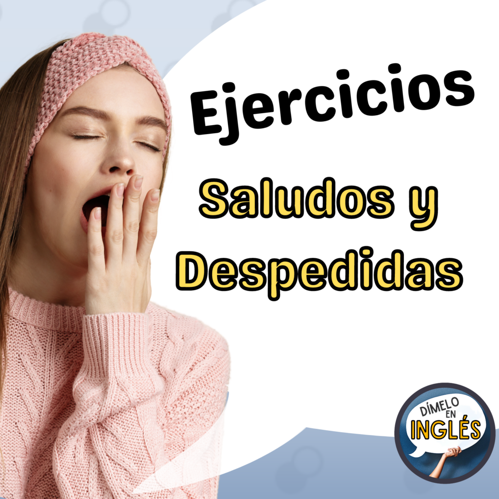 Ejercicios de Saludos y despedidas