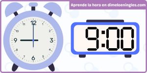 Relojes analógico y digital indicando la hora 9:00 en inglés, recurso educativo para estudiantes hispanohablantes.