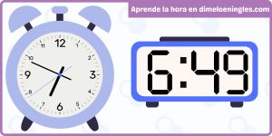 Relojes analógico y digital mostrando la hora 6:49 en inglés, recurso educativo para hispanohablantes.