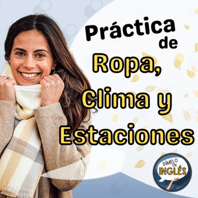 Ejercicios de Ropa, Clima y Estaciones en Inglés