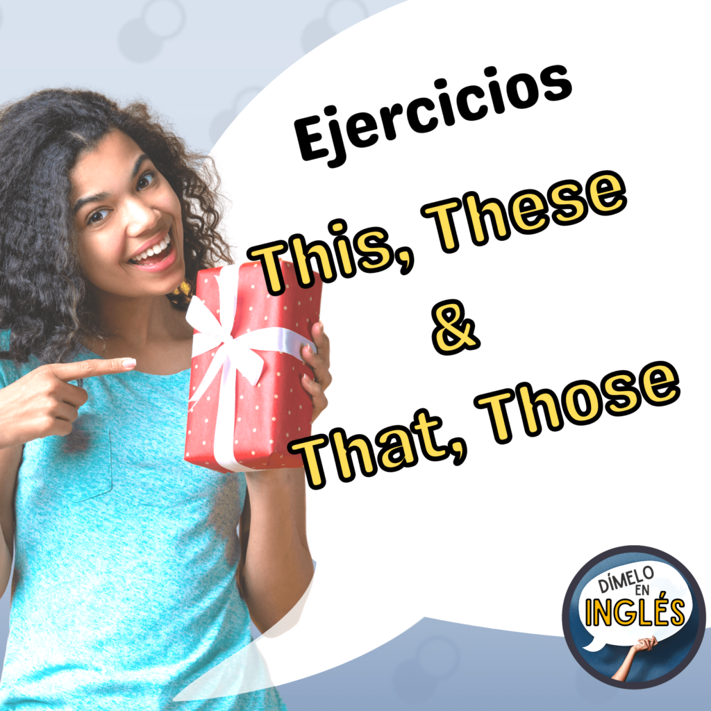 Ejercicios this, these, that and those